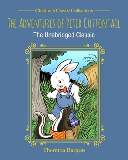 The Adventures of Peter Cottontail, Thornton Burgess - Gebonden - 9781631584022