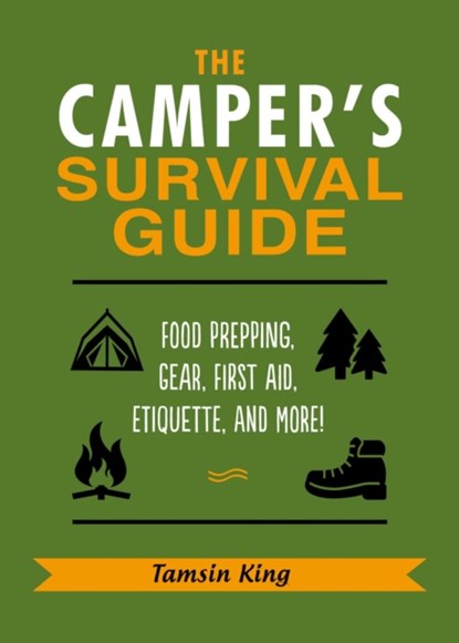 The Camper's Survival Guide, Tamsin King - Paperback - 9781631584091