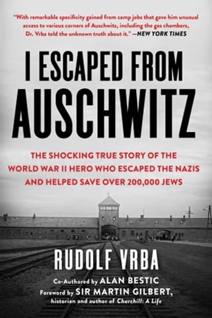 I Escaped from Auschwitz, Rudolf Vrba - Ebook - 9781631584725