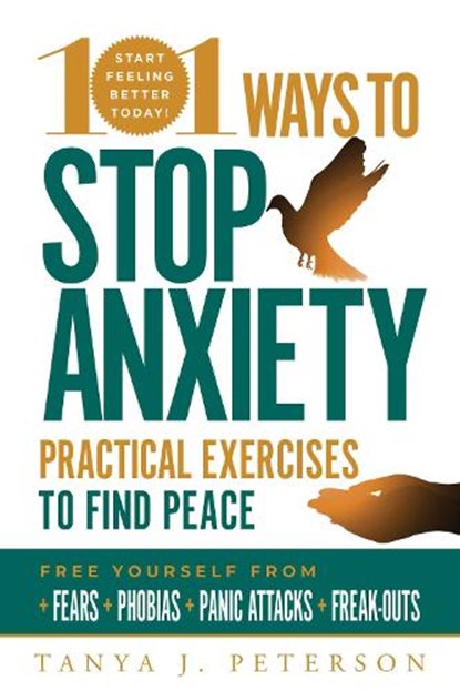101 Ways to Stop Anxiety, Tanya J. Peterson - Paperback - 9781631584954