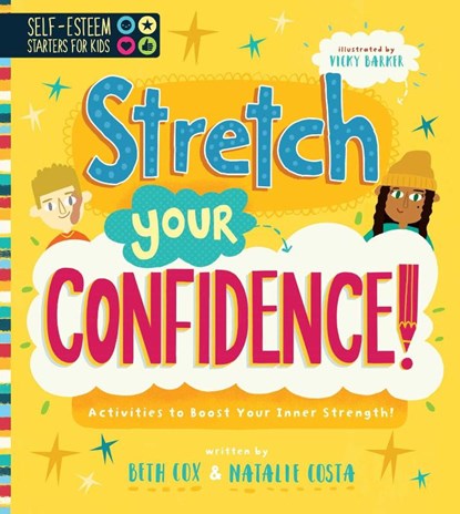 Self-Esteem Starters for Kids: Stretch Your Confidence!, Natalie Costa ; Beth Cox - Paperback - 9781631586248