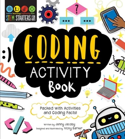 STEM Starters for Kids Coding Activity Book: Packed with Activities and Coding Facts!, Jenny Jacoby - Paperback - 9781631586668