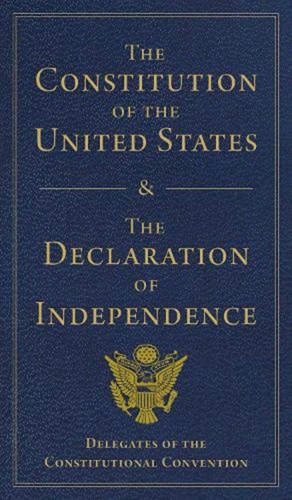 The Constitution of the United States and the Declaration of Independence, Delegates of - Gebonden - 9781631586873