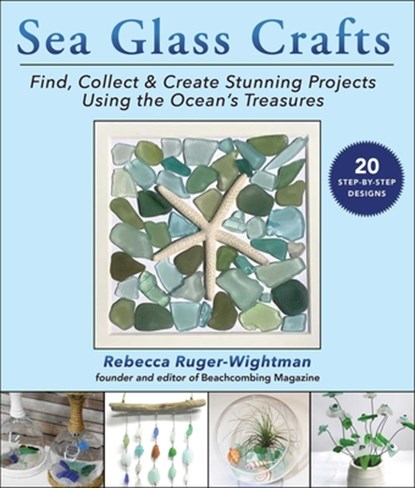 Sea Glass Crafts, Rebecca Ruger-Wightman - Paperback - 9781631586903