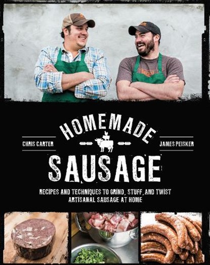 Homemade Sausage, James Peisker ; Chris Carter - Paperback - 9781631590733