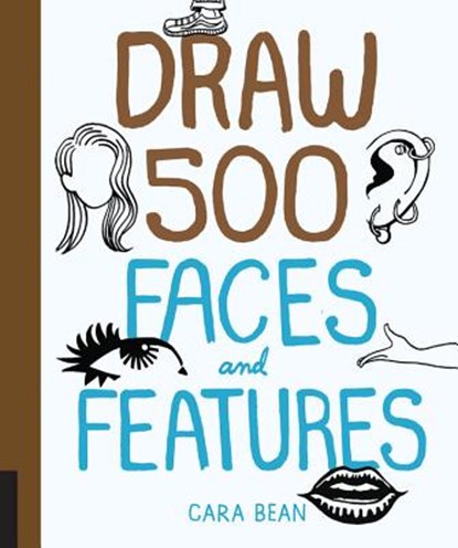 Draw 500 Faces and Features, Cara Bean - Paperback - 9781631590900