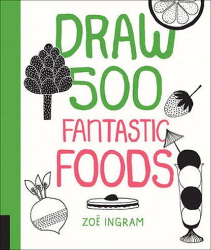 Draw 500 fantastic foods, zoe ingram - Paperback - 9781631590917
