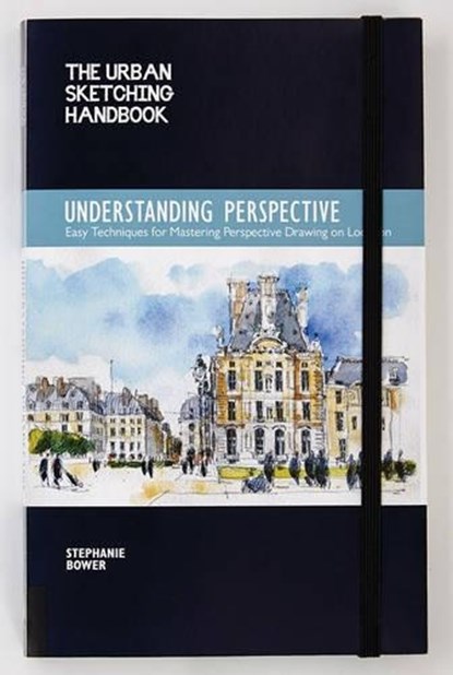 Understanding Perspective (The Urban Sketching Handbook), Stephanie Bower - Paperback - 9781631591280
