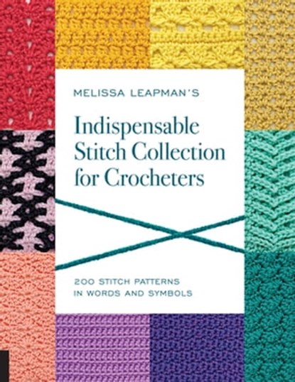 Melissa Leapman's Indispensable Stitch Collection for Crocheters, Melissa Leapman - Ebook - 9781631591532