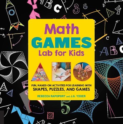 Math Games Lab for Kids, Rebecca Rapoport ; J.A. Yoder - Paperback - 9781631592522