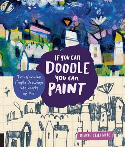 If You Can Doodle, You Can Paint, Diane Culhane - Paperback - 9781631592898