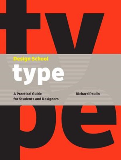 Design School: Type, POULIN,  Richard - Gebonden - 9781631593208