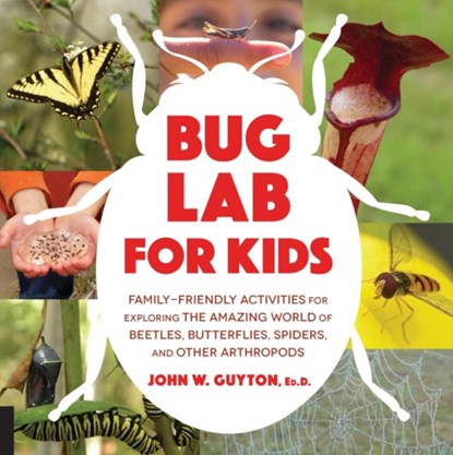 Bug Lab for Kids, John W. Guyton - Paperback - 9781631593543
