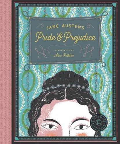 Classics Reimagined, Pride and Prejudice, Jane Austen ; Alice Pattullo - Paperback - 9781631593710