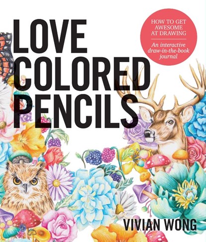 Love Colored Pencils, Vivian Wong - Paperback - 9781631593758
