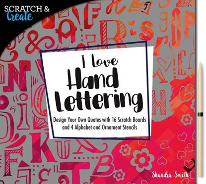 Scratch & Create: I Love Hand Lettering, SMITH,  Shandra - Paperback - 9781631593901