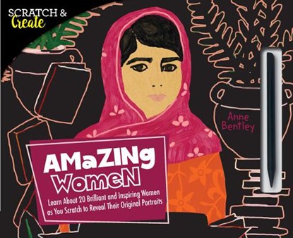 Scratch & Create: Amazing Women, Anne Bentley - Paperback - 9781631593949