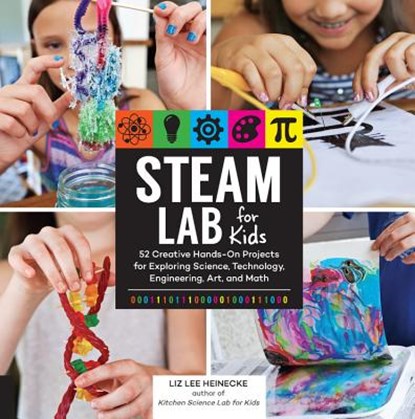 STEAM Lab for Kids, Liz Lee Heinecke - Paperback - 9781631594199