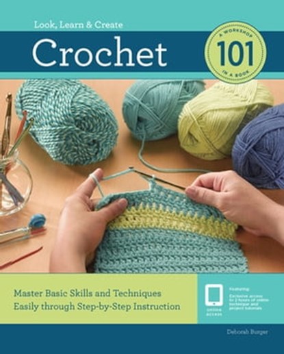 Crochet 101, Deborah Burger - Ebook - 9781631596698