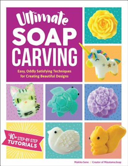 Ultimate Soap Carving, SONE,  Makiko - Paperback - 9781631597244