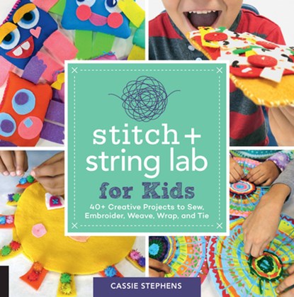 Stitch and String Lab for Kids, Cassie Stephens - Paperback - 9781631597367