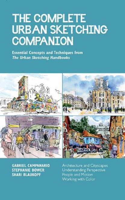 The Complete Urban Sketching Companion, Shari Blaukopf ; Stephanie Bower ; Gabriel Campanario - Paperback - 9781631599330