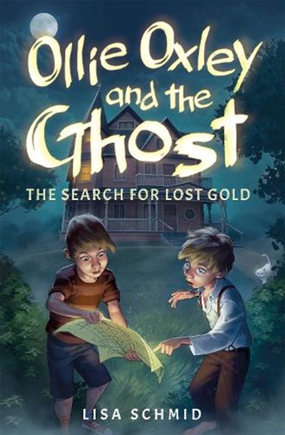 Ollie Oxley and the Ghost: The Search for Lost Gold, Lisa Schmid - Paperback - 9781631632891