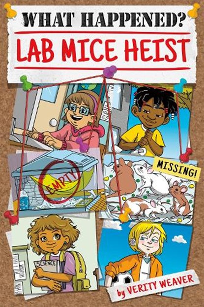 What Happened? Lab Mice Heist, Verity Weaver - Paperback - 9781631633089