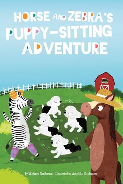Horse and Zebra's Puppy-Sitting Adventure, Whitney Sanderson - Gebonden - 9781631637223