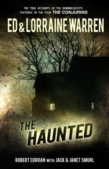 Warren, E: Haunted, Ed Warren ;  Lorraine Warren ;  Robert Curran ;  Jack Smurl ;  Janet Smurl - Paperback - 9781631680137