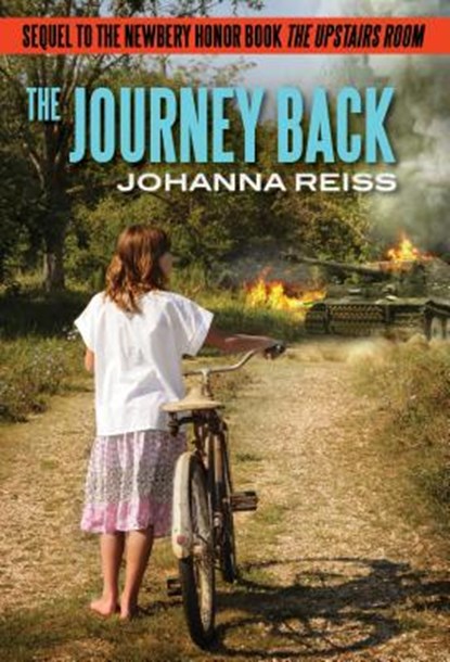 The Journey Back: Sequel to the Newbery Honor Book the Upstairs Room, Johanna Reiss - Paperback - 9781631680311