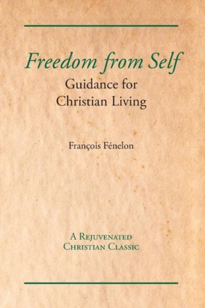 Freedom from Self, Francois Fenelon - Paperback - 9781631710025