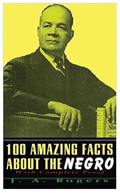 100 Amazing Facts About The Negro, J a Rogers - Paperback - 9781631820793