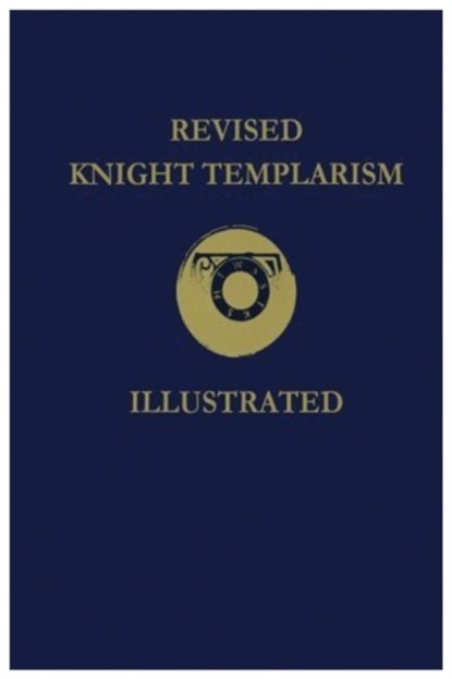 Revised Knight Templarism, Charles A Blanchard - Paperback - 9781631827198