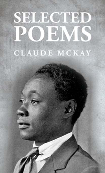 Selected Poems: Claude McKay, Claude McKay - Gebonden - 9781631827990