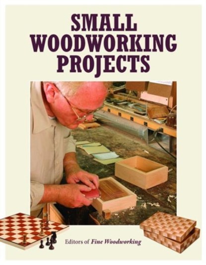 Small Woodworking Projects, Fine Woodworkin - Paperback - 9781631861314