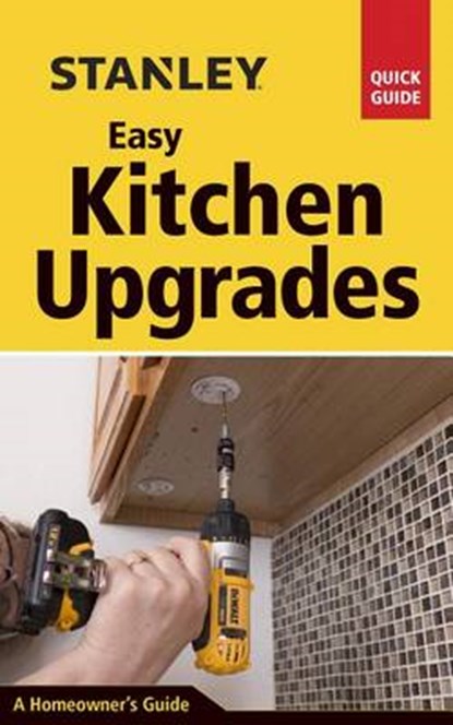 Stanley Easy Kitchen Upgrades, TOHT,  David - Paperback - 9781631863592