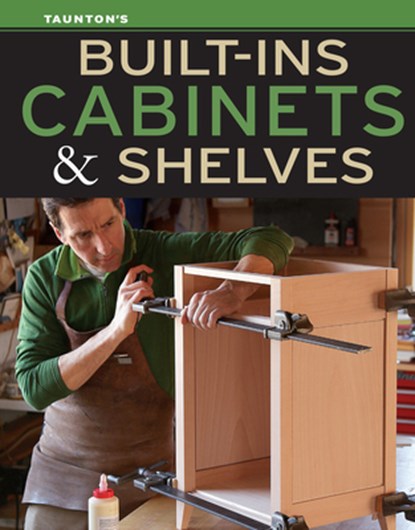 Built-Ins, Cabinets & Shelves, Fine Homebuilding and Fine Woodworking - Paperback - 9781631869129