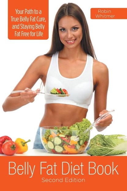Belly Fat Diet Book [Second Edition], Robin Whitmer - Paperback - 9781631875861