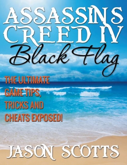 Assassin's Creed IV Black Flag, Jason Scotts - Paperback - 9781631876783