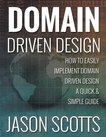 Domain Driven Design, Jason Scotts - Paperback - 9781631876912