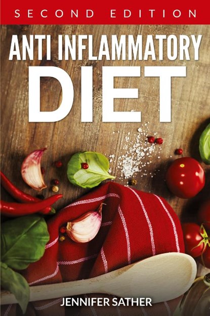 Anti Inflammatory Diet [Second Edition], Jennifer Sather - Paperback - 9781631877810