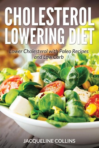 Cholesterol Lowering Diet, Jacqueline Collins ; Nelson Sarah - Paperback - 9781631877957