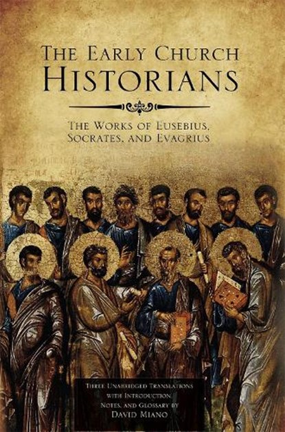 The Early Church Historians, David Miano - Paperback - 9781631897559