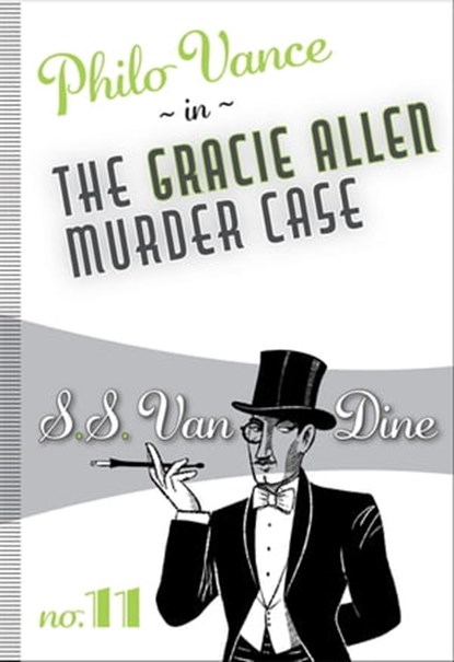 The Gracie Allen Murder Case, S. S. Van Dine - Ebook - 9781631942143