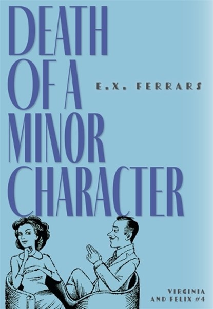 Death of a Minor Character, E. X. Ferrars - Paperback - 9781631942754