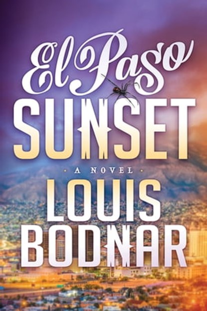 El Paso Sunset, Louis Bodnar - Ebook - 9781631952555
