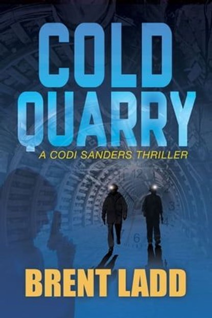 Cold Quarry, Brent Ladd - Ebook - 9781631953026