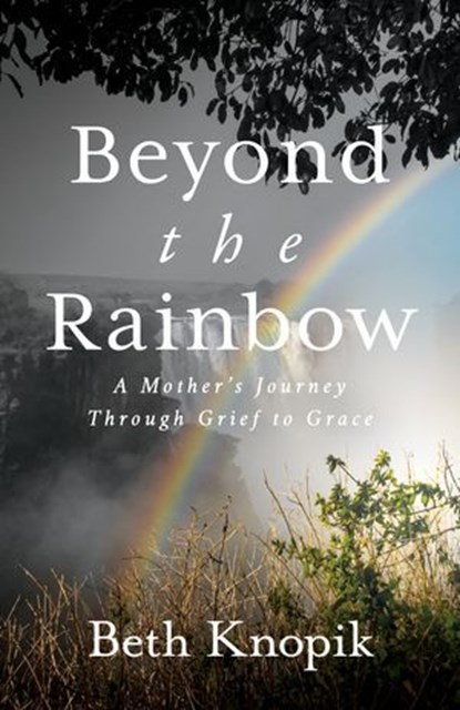 Beyond the Rainbow, Beth Knopik - Ebook - 9781631958823