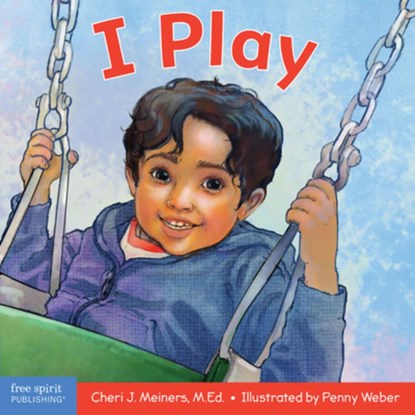 I Play: A Board Book about Discovery and Cooperation, Cheri J. Meiners - Gebonden - 9781631982200